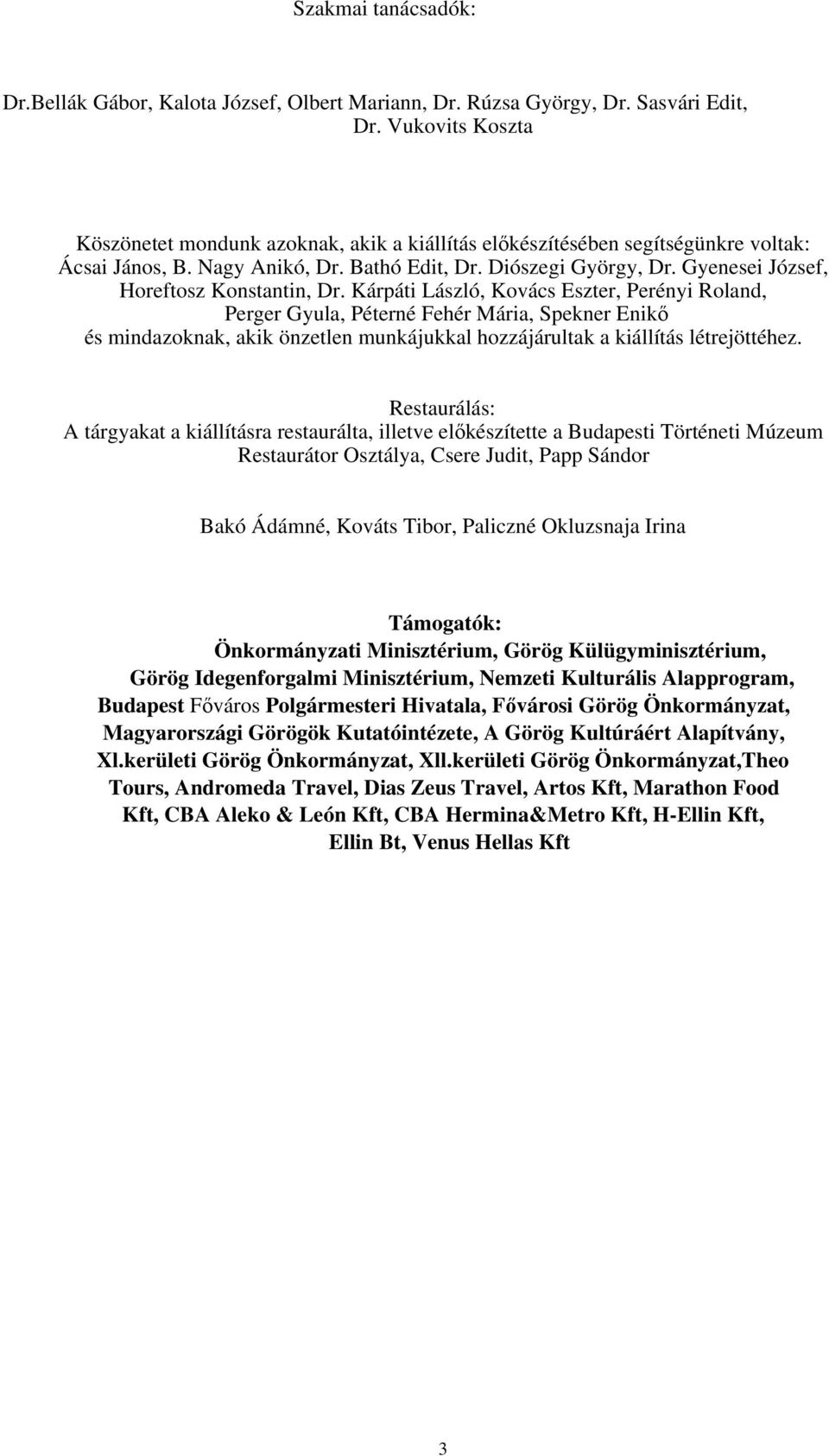 Gyenesei József, Horeftosz Konstantin, Dr.