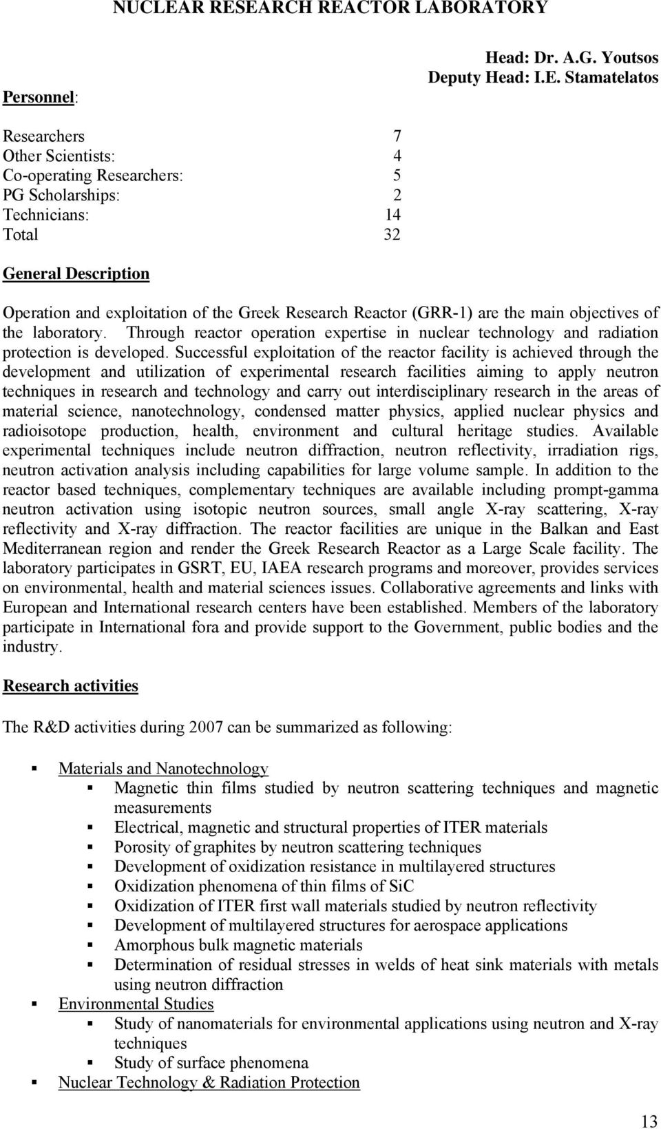 32 General Description Operation and exploitation of the Greek Research Reactor (GRR-1) are the main objectives of the laboratory.