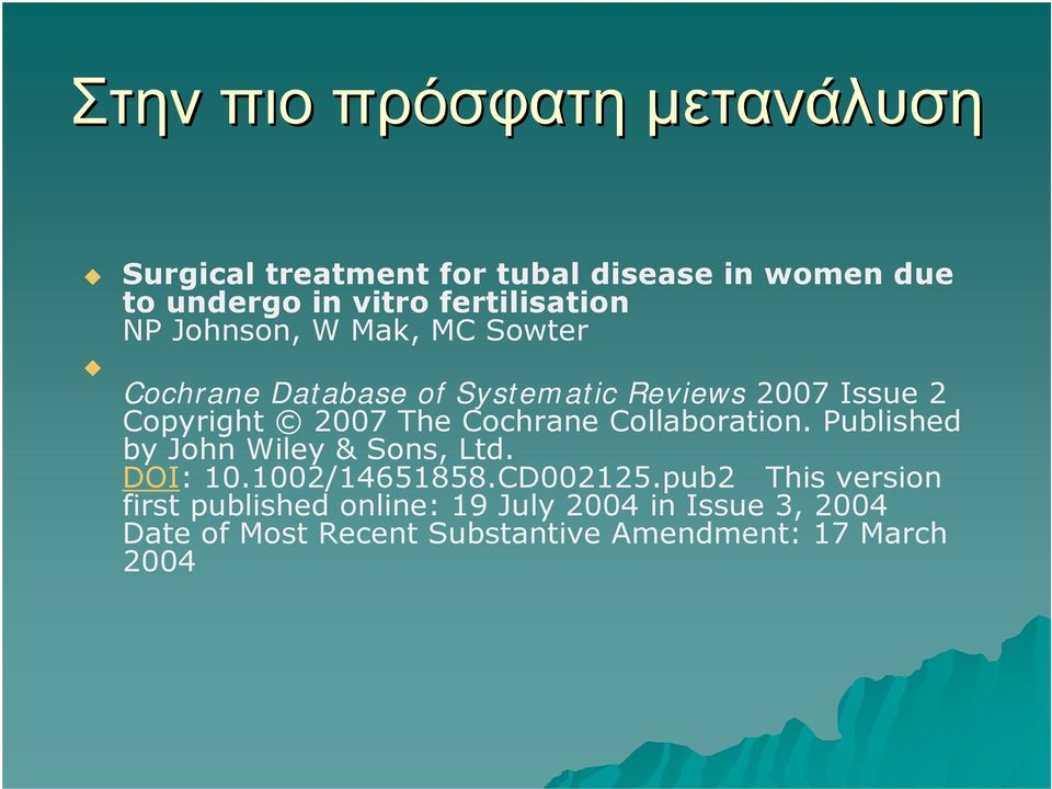 2007 The Cochrane Collaboration. Published by John Wiley & Sons, Ltd. DOI: 10.1002/14651858.CD002125.