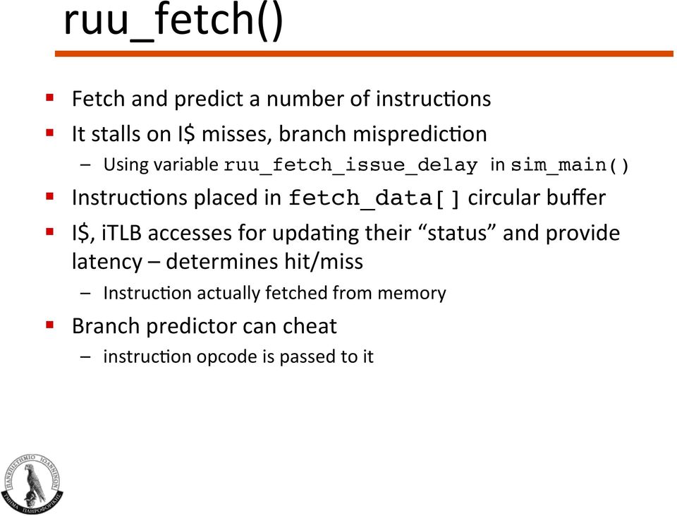 InstrucUons placed in fetch_data[] circular buffer I$, itlb accesses for updaung their status