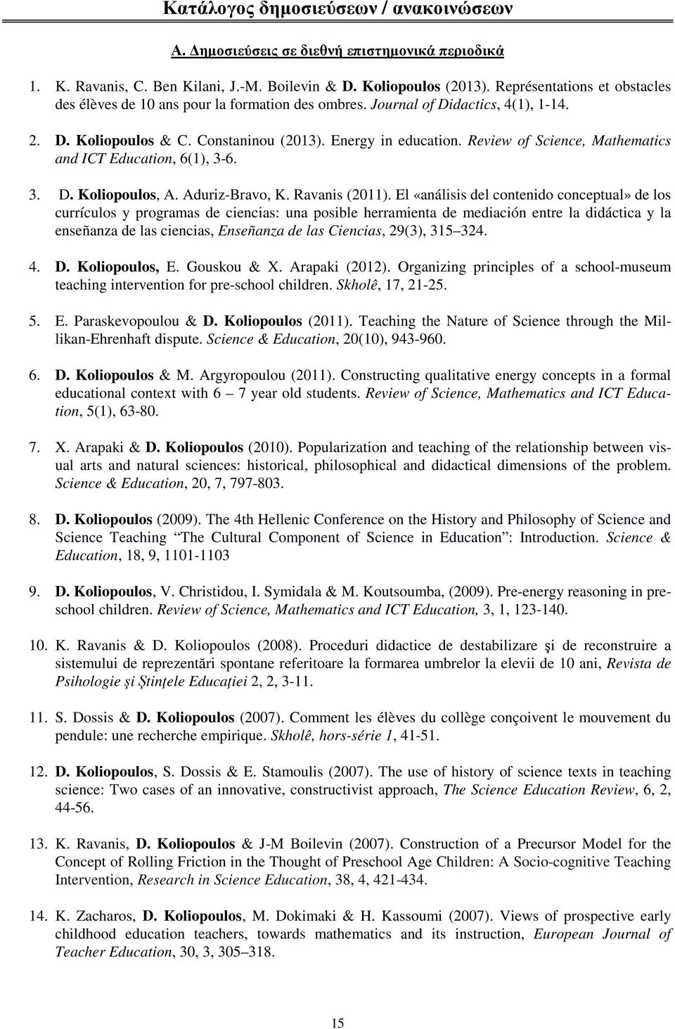 Review of Science, Mathematics and ICT Education, 6(1), 3-6. 3. D. Koliopoulos, A. Aduriz-Bravo, K. Ravanis (2011).