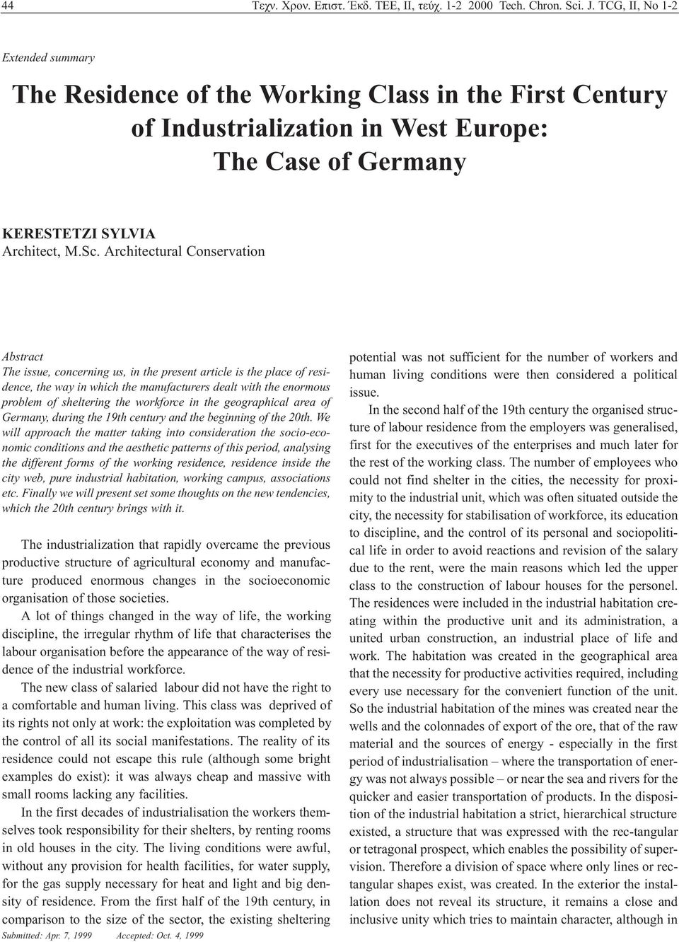 Αrchitectural Conservation Abstract The issue, concerning us, in the present article is the place of residence, the way in which the manufacturers dealt with the enormous problem of sheltering the