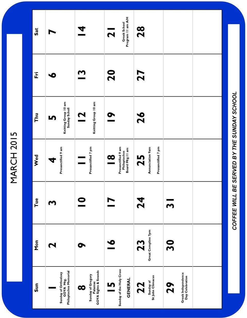 Greek Independence Day Celebration 2 3 4 Presanctified 9 am 9 10 11 Presanctified 7 pm 16 17 18 23 Great Compline 7pm 30 31 Presanctified 9 am