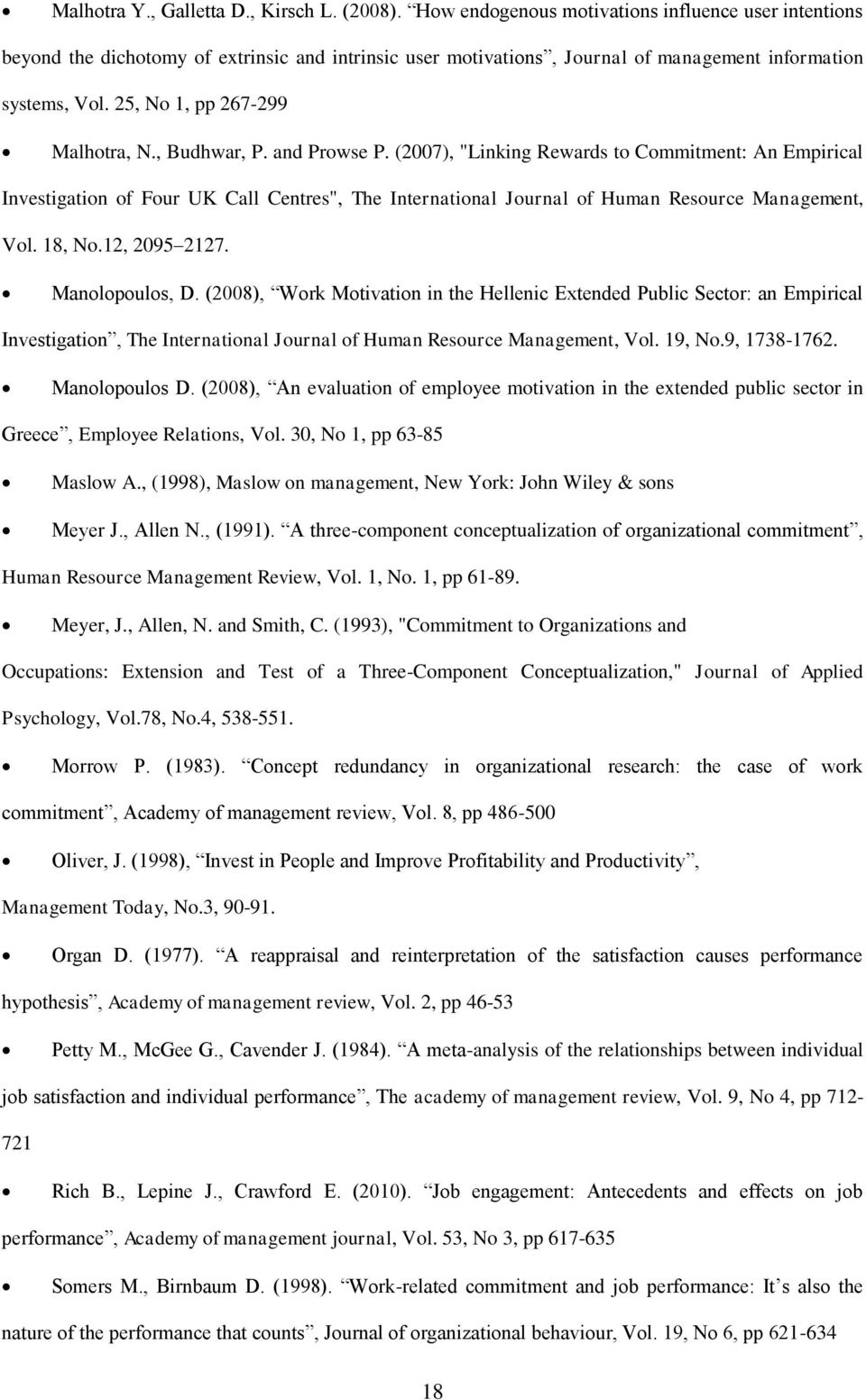 , Budhwar, P. and Prowse P. (2007), "Linking Rewards to Commitment: An Empirical Investigation of Four UK Call Centres", The International Journal of Human Resource Management, Vol. 18, No.