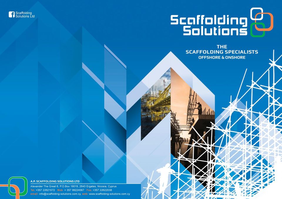 SCAFFOLDING SOLUTIONS LTD Alexander The Great 6, P.O.Box 19019, 2643 Ergates, Nicosia, Cyprus Tel.