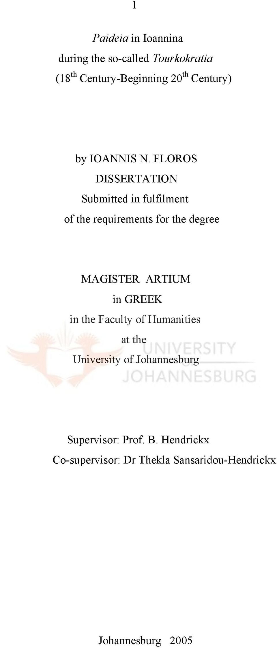 FLOROS DISSERTATION Submitted in fulfilment of the requirements for the degree MAGISTER