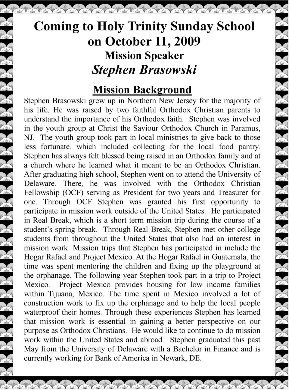 Stephen was involved in the youth group at Christ the Saviour Orthodox Church in Paramus, NJ.