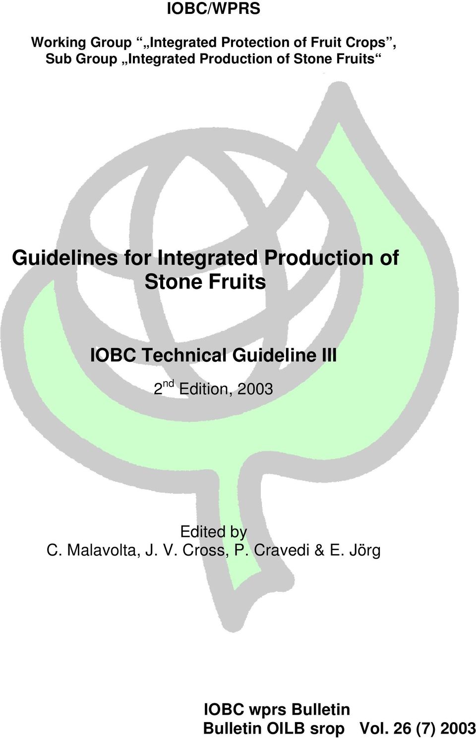 Stone Fruits IOBC Technical Guideline III 2 nd Edition, 2003 Edited by C.
