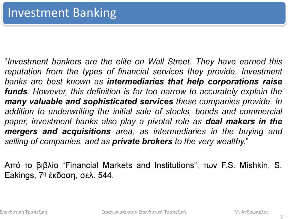 However, this definition is far too narrow to accurately explain the many valuable and sophisticated services these companies provide.