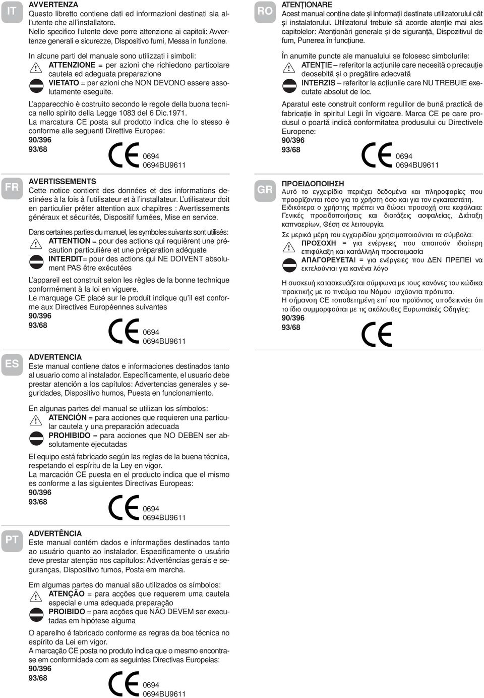 RO ATENŢIONARE Acest manual conţine date și informaţii destinate utilizatorului cât și instalatorului.