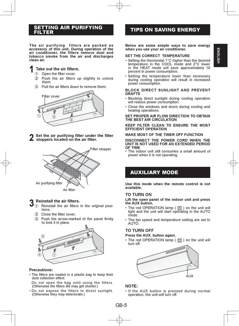 Push the air filters up slightly to unlock them. Pull the air fi lters down to remove them. Filter cover Set the air purifying filter under the filter stoppers located on the air filter.