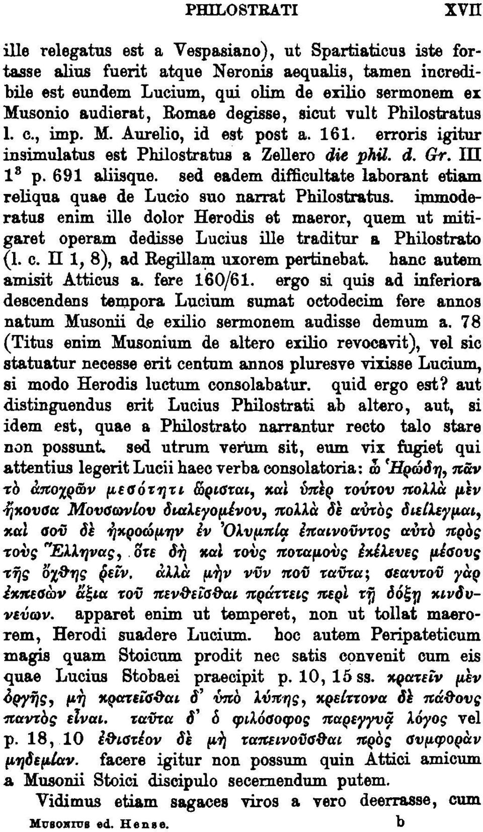 161. erroris igitur insimulatus est Philostratus a Zellero die phil. d. fh. III 1 8 p. 691 aliisque. sed eadem difficultate laborant etiam reliqua. quae de Lucio suo narrat Philostratus. i.mmoderatus enim ille dolor Herodis et ma.