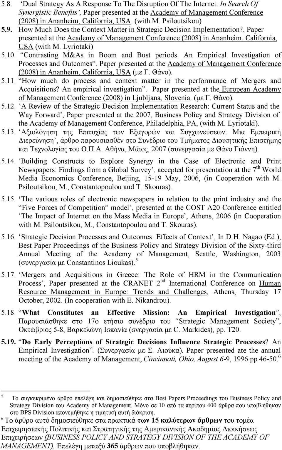 Lyriotaki) 5.10. Contrasting M&As in Boom and Bust periods. An Empirical Investigation of Processes and Outcomes.