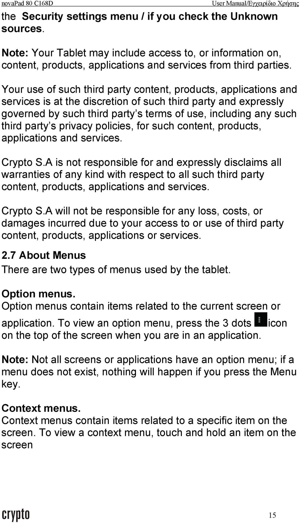 party s privacy policies, for such content, products, applications and services. Crypto S.