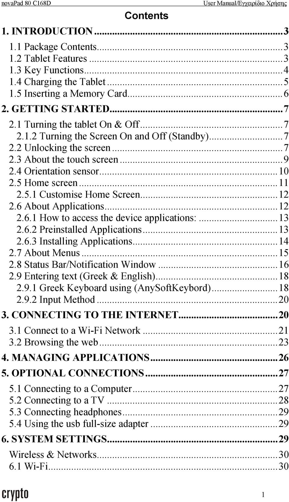 ..12 2.6 About Applications...12 2.6.1 How to access the device applications:...13 2.6.2 Preinstalled Applications...13 2.6.3 Installing Applications...14 2.7 About Menus...15 2.