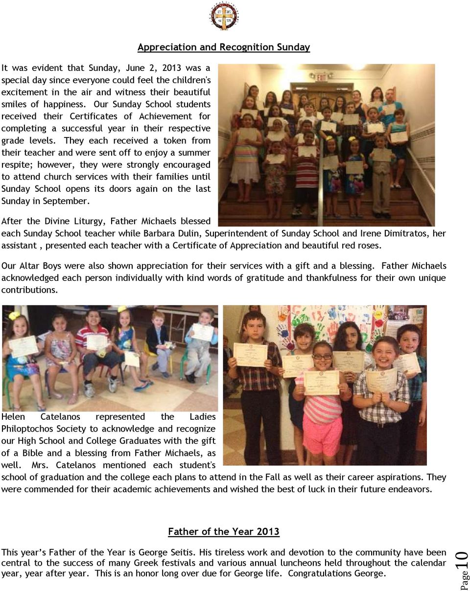 They each received a token from their teacher and were sent off to enjoy a summer respite; however, they were strongly encouraged to attend church services with their families until Sunday School