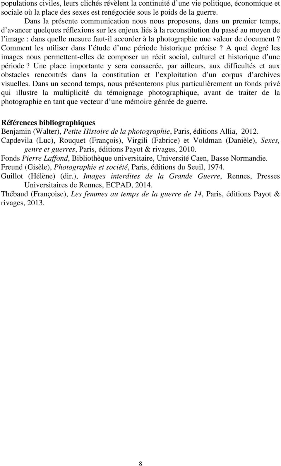 faut-il accorder à la photographie une valeur de document? Comment les utiliser dans l étude d une période historique précise?