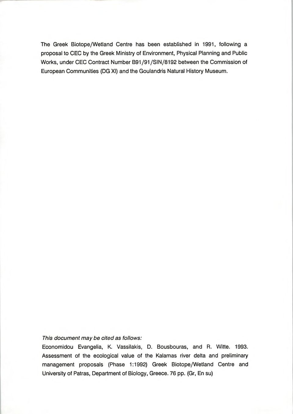 This document may be cited as follows: Economidou Evangelia, K. Vassilakis, D. Bousbouras, and R. Witte. 1993.