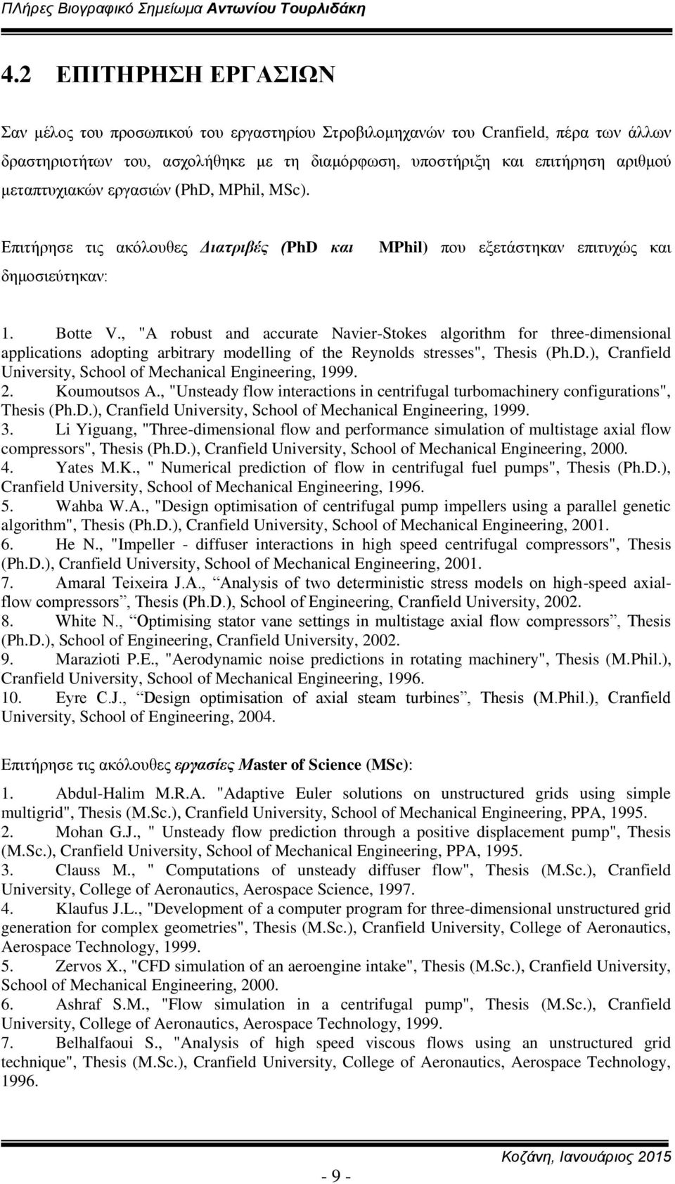 , "A robust and accurate Navier-Stokes algorithm for three-dimensional applications adopting arbitrary modelling of the Reynolds stresses", Thesis (Ph.D.