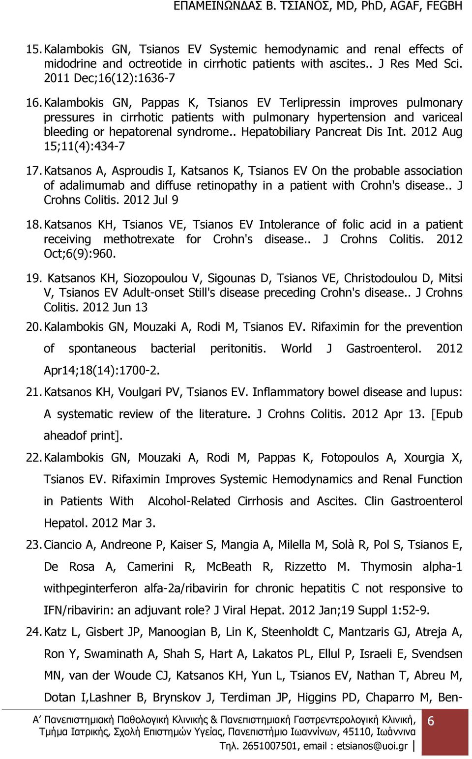 . Hepatobiliary Pancreat Dis Int. 2012 Aug 15;11(4):434-7 17.