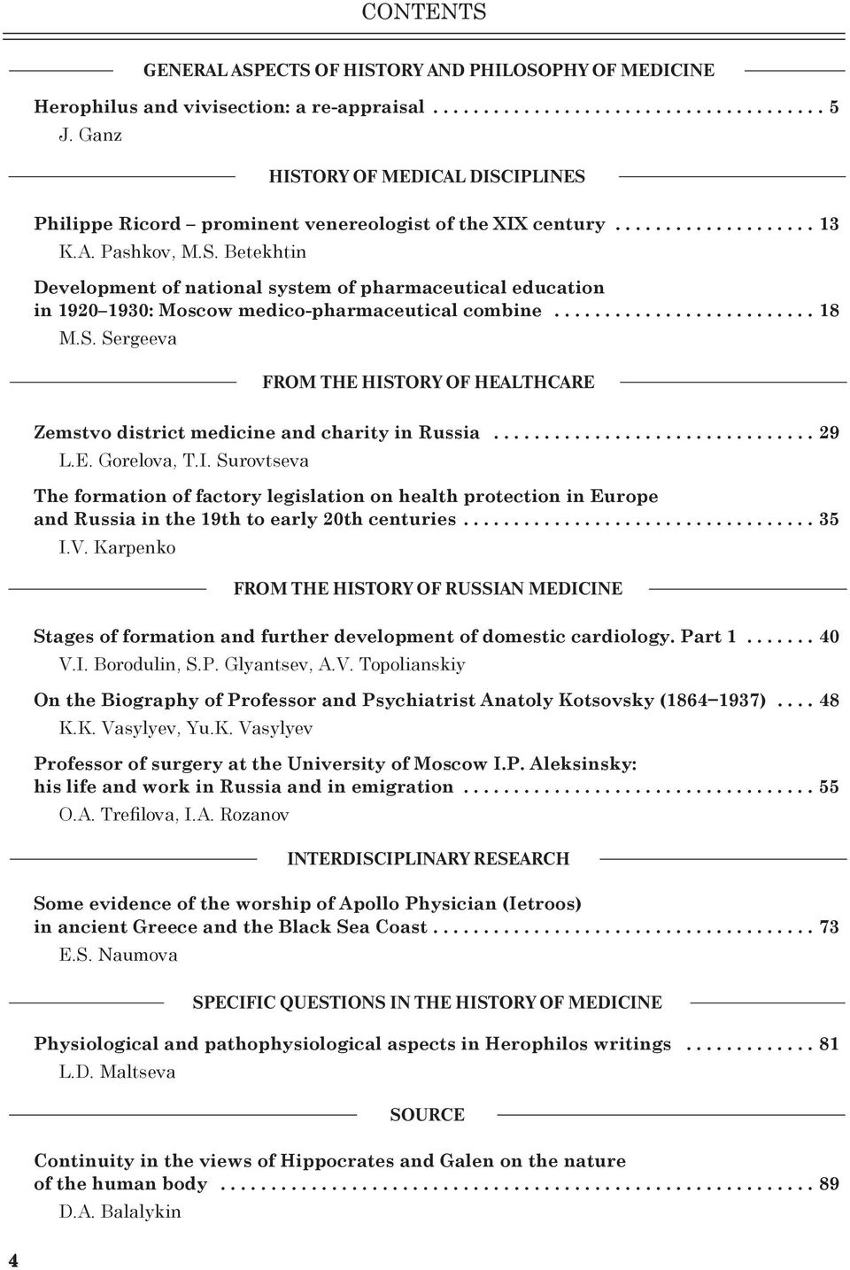 ......................... 18 M.S. Sergeeva FROM THE HISTORY OF HEALTHCARE Zemstvo district medicine and charity in Russia................................ 29 L.E. Gorelova, T.I. Surovtseva The formation of factory legislation on health protection in Europe and Russia in the 19th to early 20th centuries.