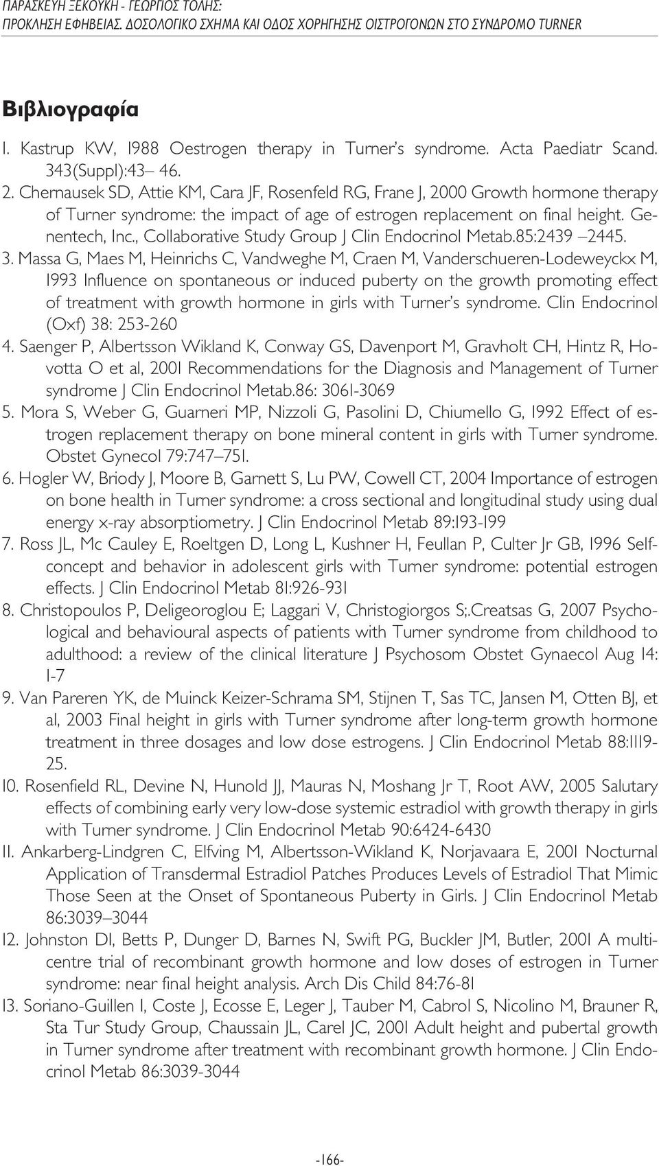 , Collaborative Study Group J Clin Endocrinol Metab.85:2439 2445. 3.