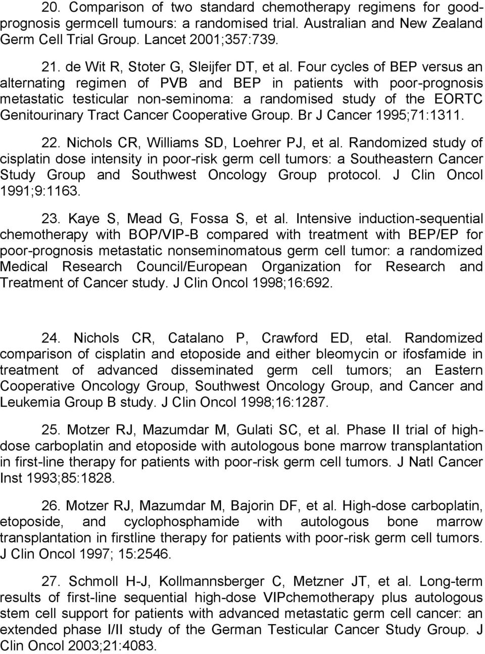 Four cycles of BEP versus an alternating regimen of PVB and BEP in patients with poor-prognosis metastatic testicular non-seminoma: a randomised study of the EORTC Genitourinary Tract Cancer