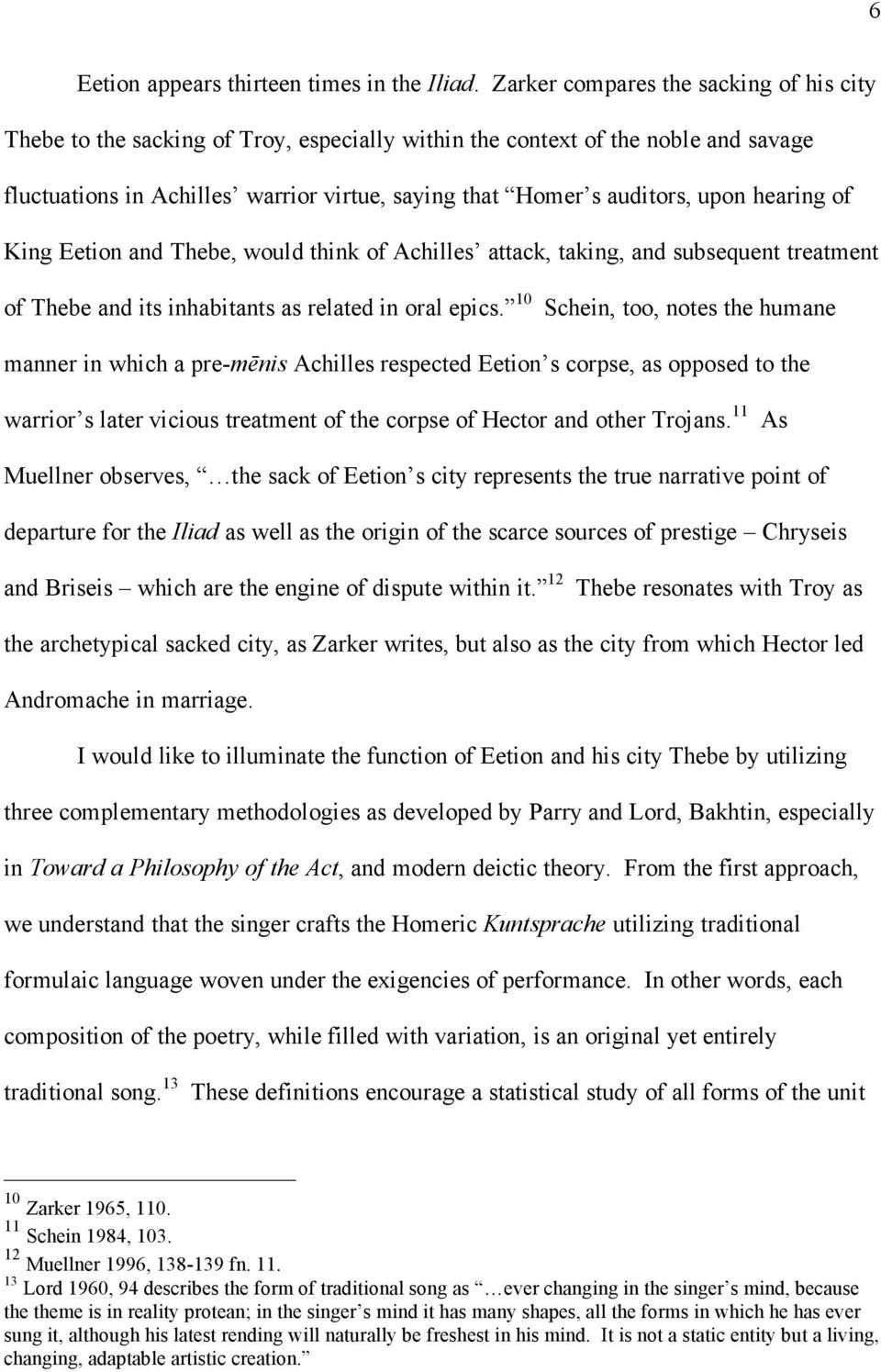 hearing of King Eetion and Thebe, would think of Achilles attack, taking, and subsequent treatment of Thebe and its inhabitants as related in oral epics.