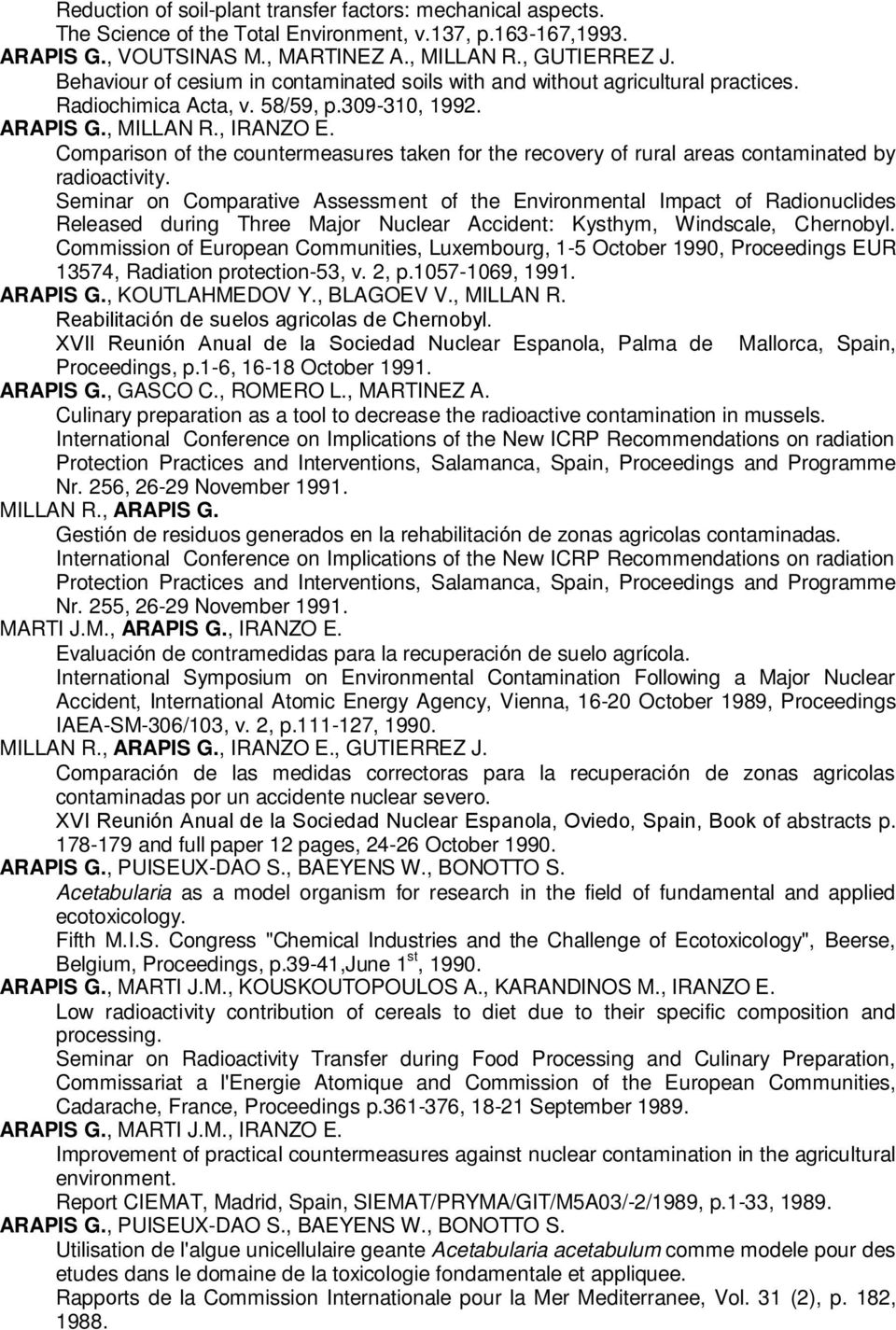 Comparison of the countermeasures taken for the recovery of rural areas contaminated by radioactivity.