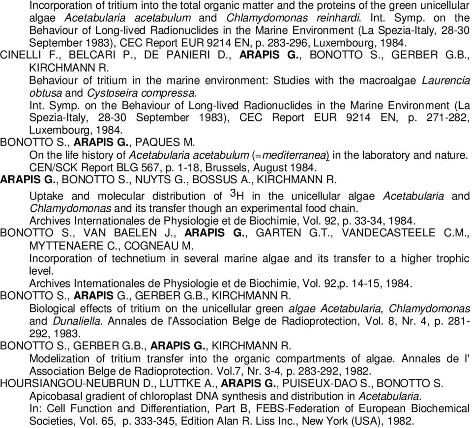 , DE PANIERI D.,, BONOTTO S., GERBER G.B., KIRCHMANN R. Behaviour of tritium in the marine environment: Studies with the macroalgae Laurencia obtusa and Cystoseira compressa. Int. Symp.