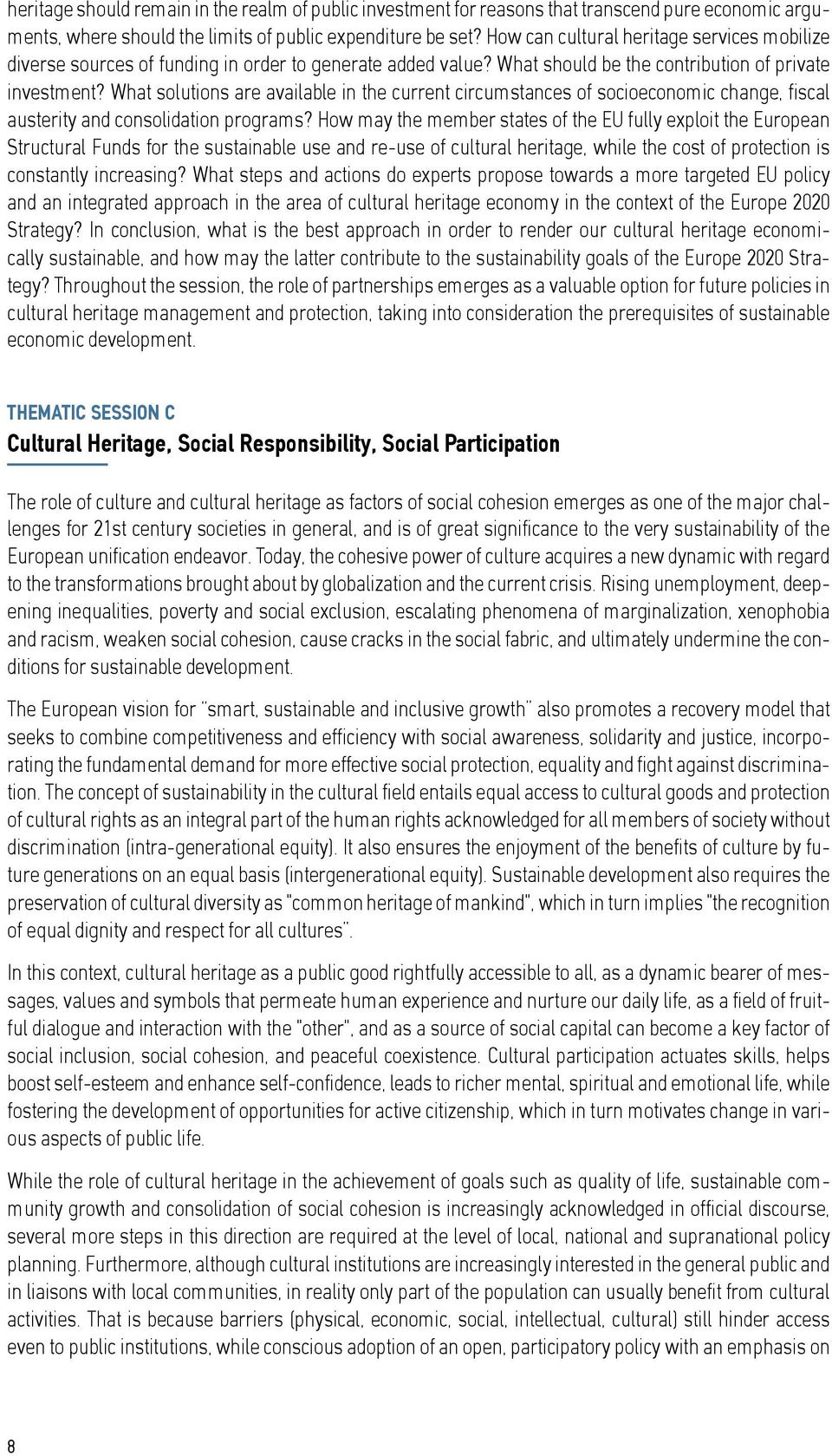 What solutions are available in the current circumstances of socioeconomic change, fiscal austerity and consolidation programs?