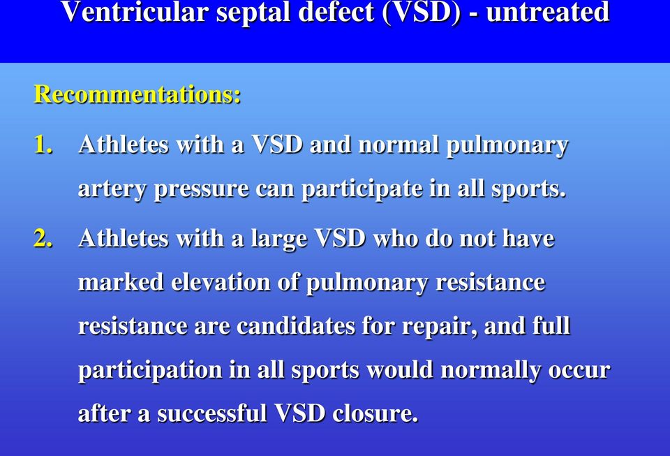 Athletes with a large VSD who do not have marked elevation of pulmonary resistance