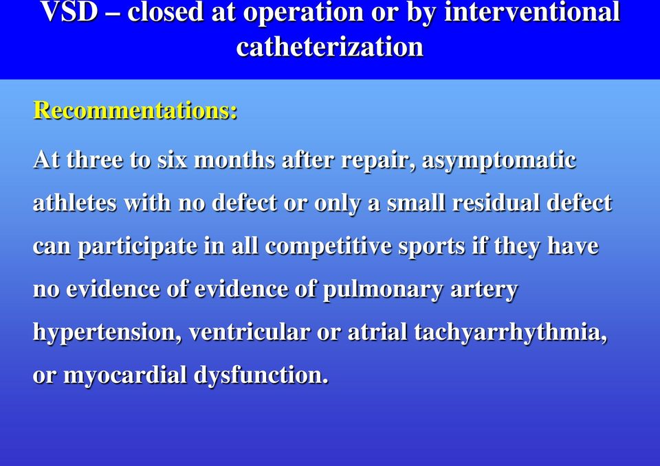 defect can participate in all competitive sports if they have no evidence of evidence of