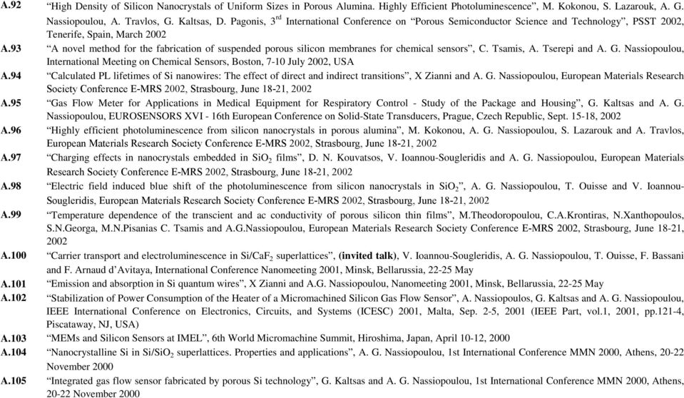 93 A novel method for the fabrication of suspended porous silicon membranes for chemical sensors, C. Tsamis, A. Tserepi and A. G.