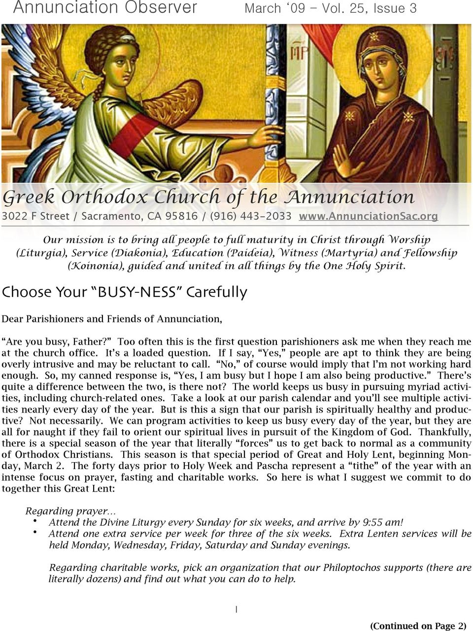 in all things by the One Holy Spirit. Choose Your BUSY-NESS Carefully Dear Parishioners and Friends of Annunciation, Are you busy, Father?