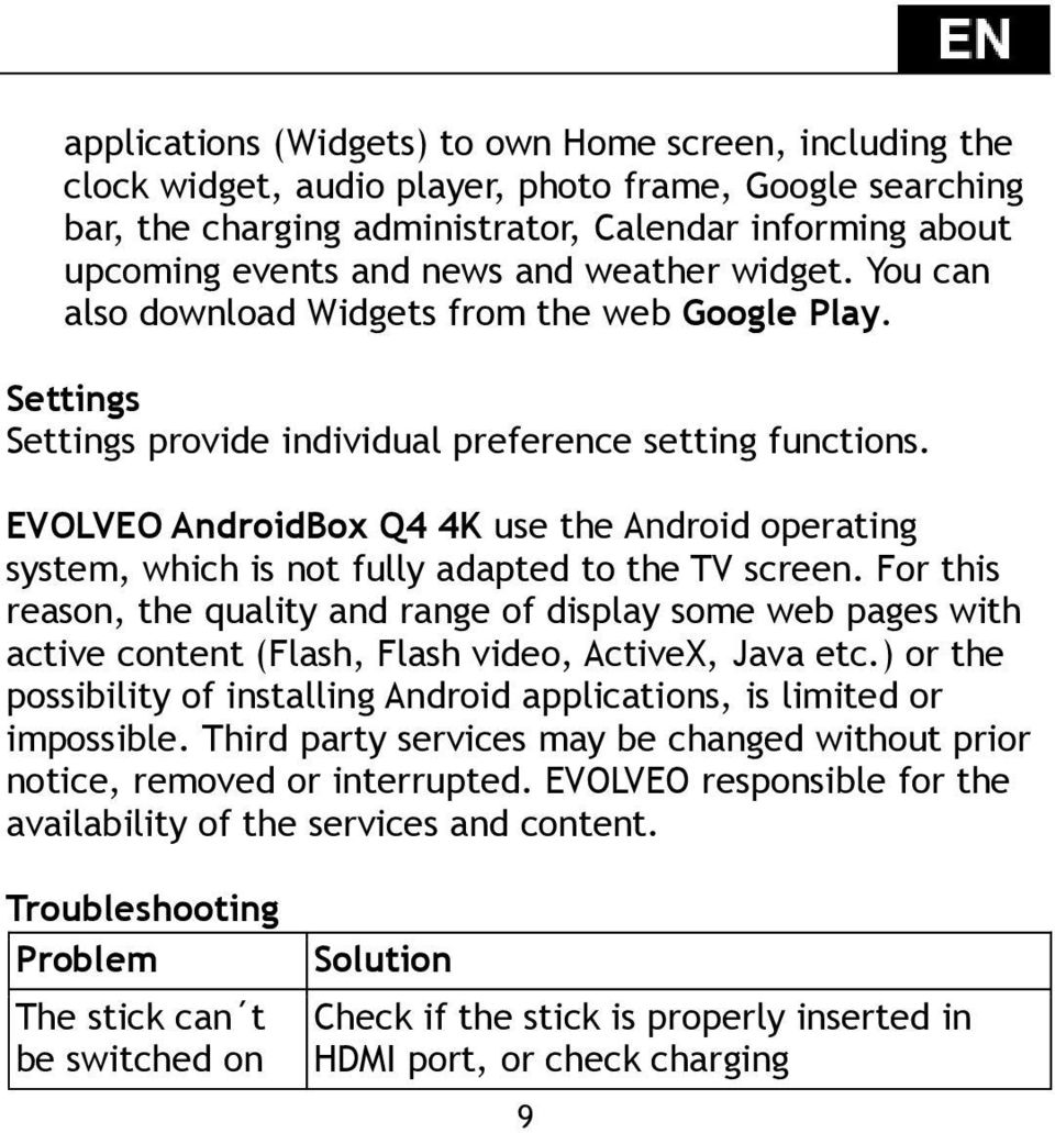 EVOLVEO AndroidBox Q4 4K use the Android operating system, which is not fully adapted to the TV screen.