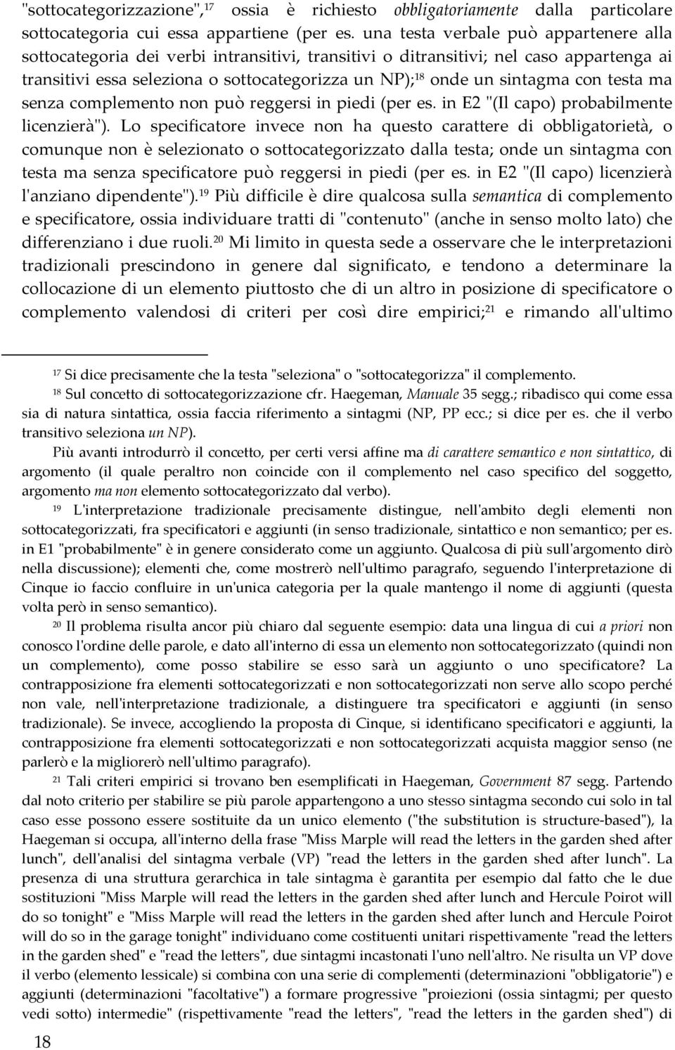 sintagma con testa ma senza complemento non può reggersi in piedi (per es. in E2 "(Il capo) probabilmente licenzierà").