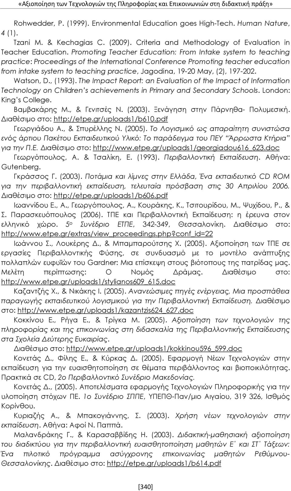 Promoting Teacher Education: From Intake system to teaching practice: Proceedings of the International Conference Promoting teacher education from intake system to teaching practice, Jagodina, 19-20