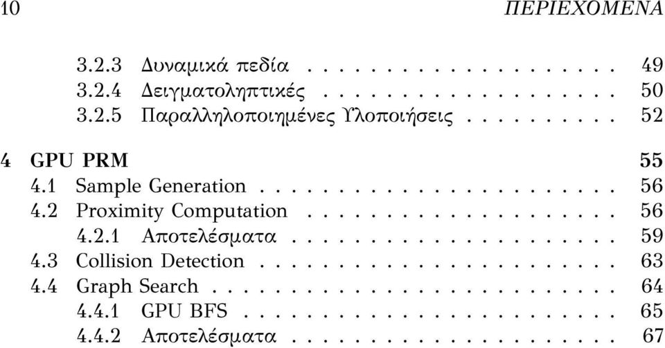 .................... 59 4.3 Collision Detection....................... 63 4.4 Graph Search.......................... 64 4.