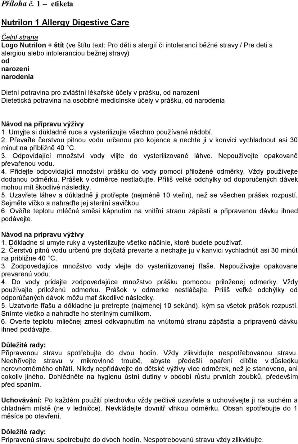 od narození narodenia Dietní potravina pro zvláštní lékařské účely v prášku, od narození Dietetická potravina na osobitné medicínske účely v prášku, od narodenia Návod na přípravu výživy 1.