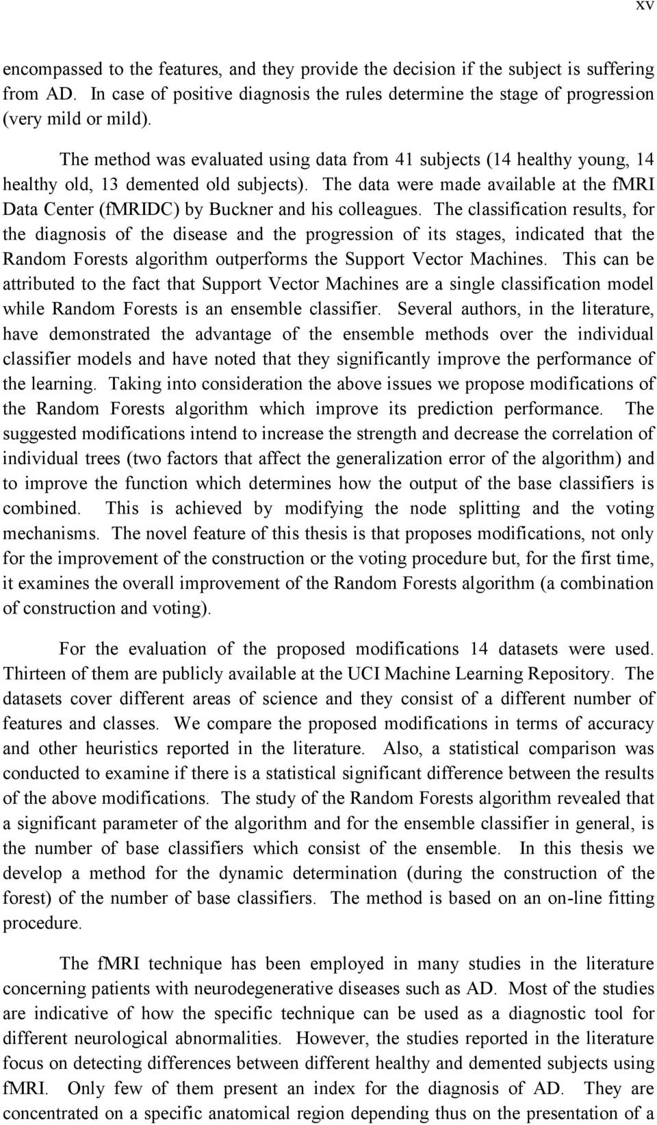 The data were made available at the fmri Data Center (fmridc) by Buckner and his colleagues.