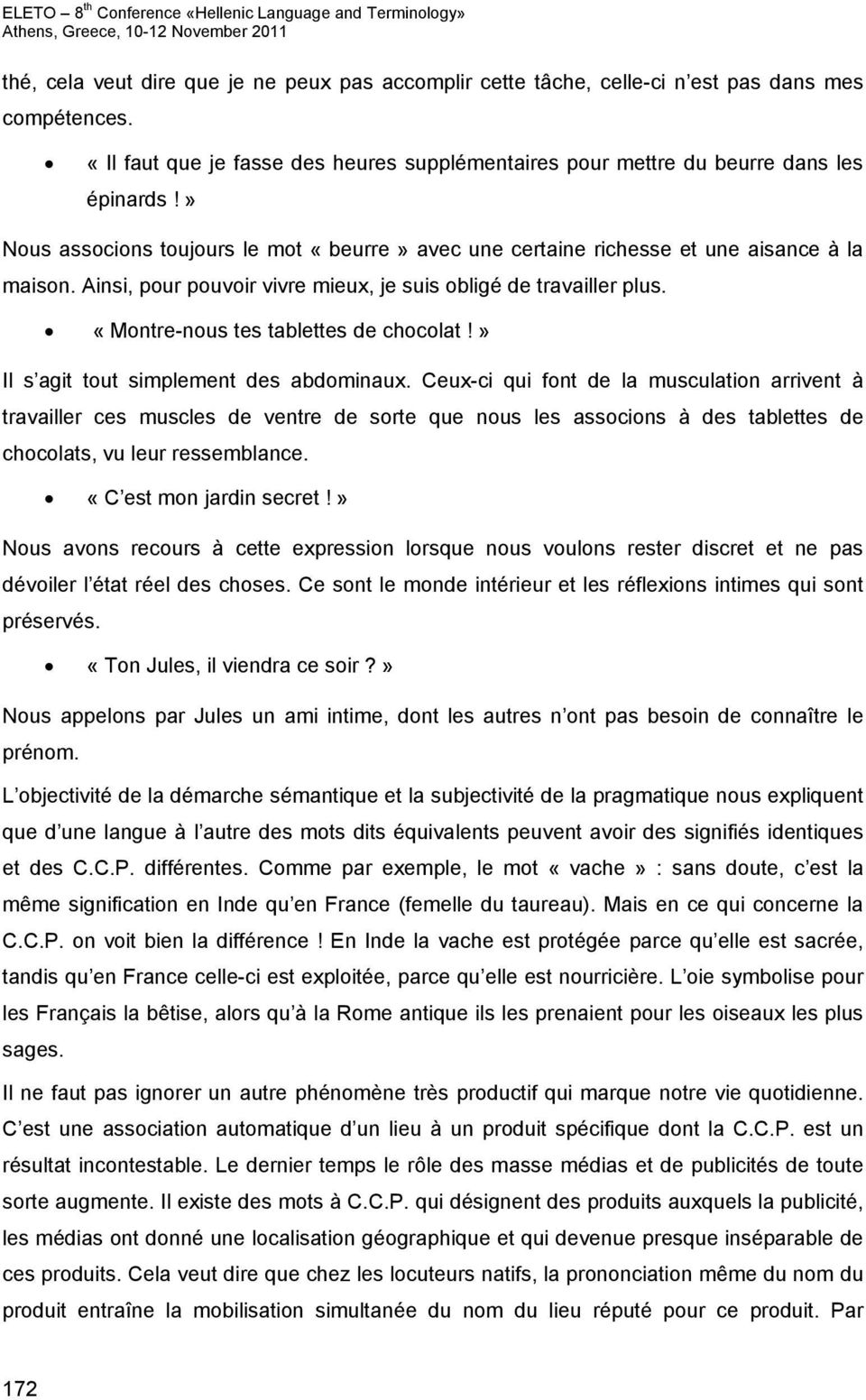 «Montre-nous tes tablettes de chocolat!» Il s agit tout simplement des abdominaux.