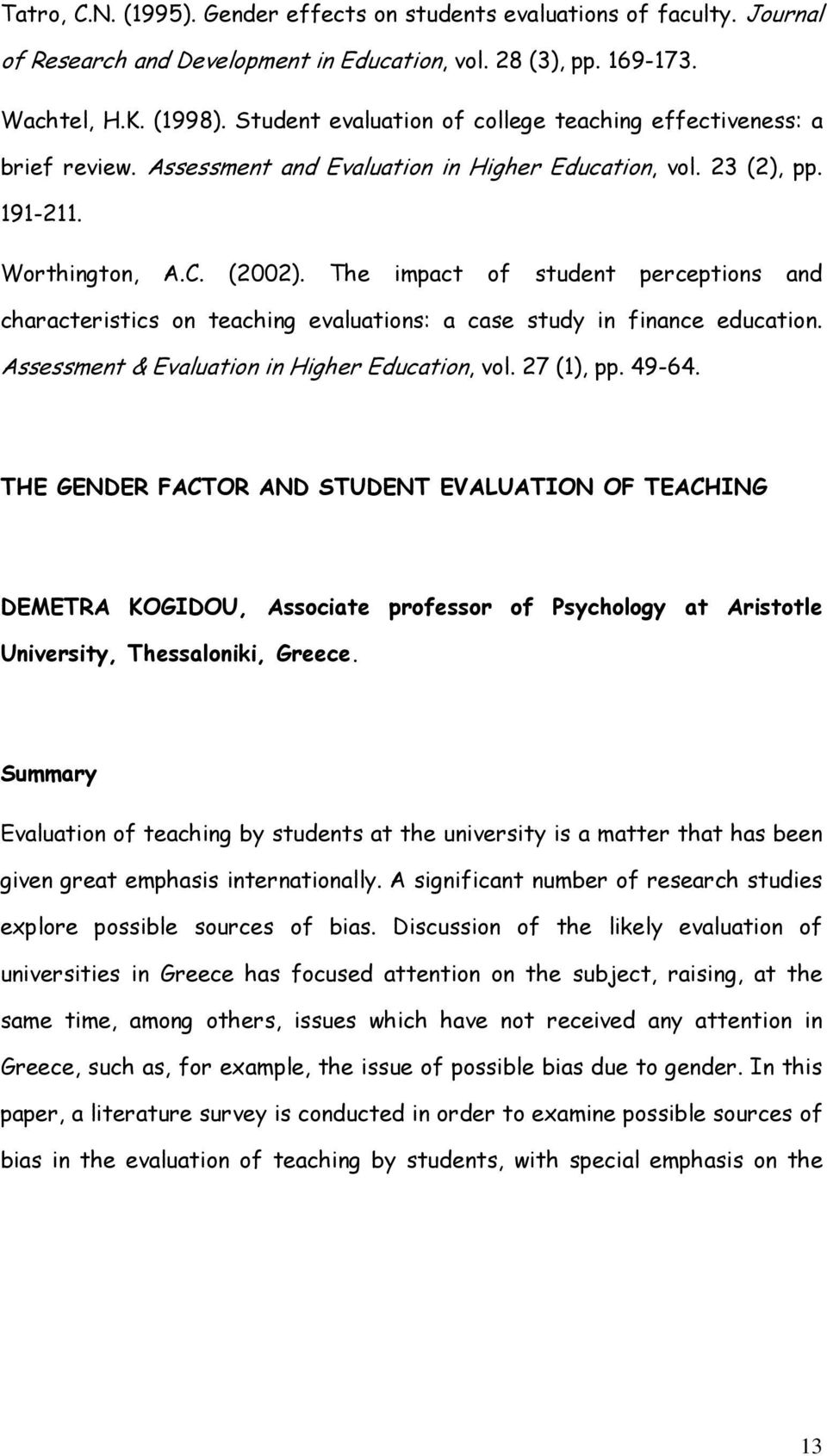 The impact of student perceptions and characteristics on teaching evaluations: a case study in finance education. Assessment & Evaluation in Higher Education, vol. 27 (1), pp. 49-64.