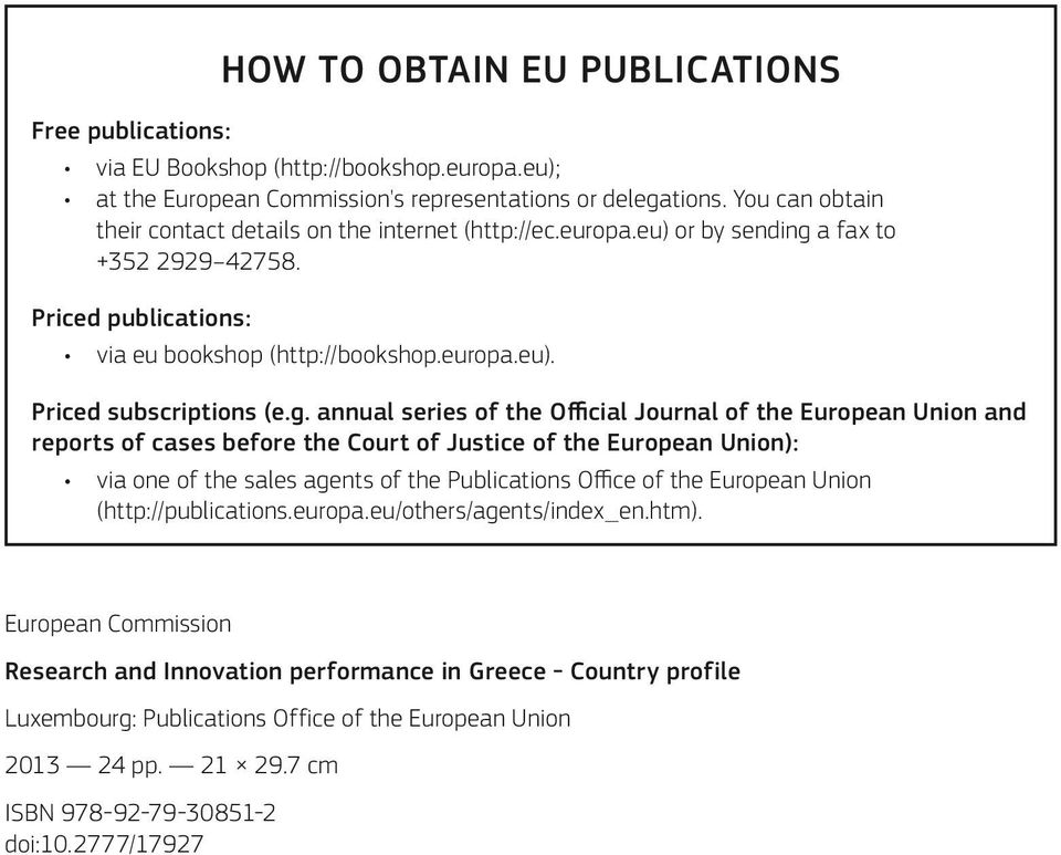 g. annual series of the Official Journal of the European Union and reports of cases before the Court of Justice of the European Union) via one of the sales agents of the Publications Office of the