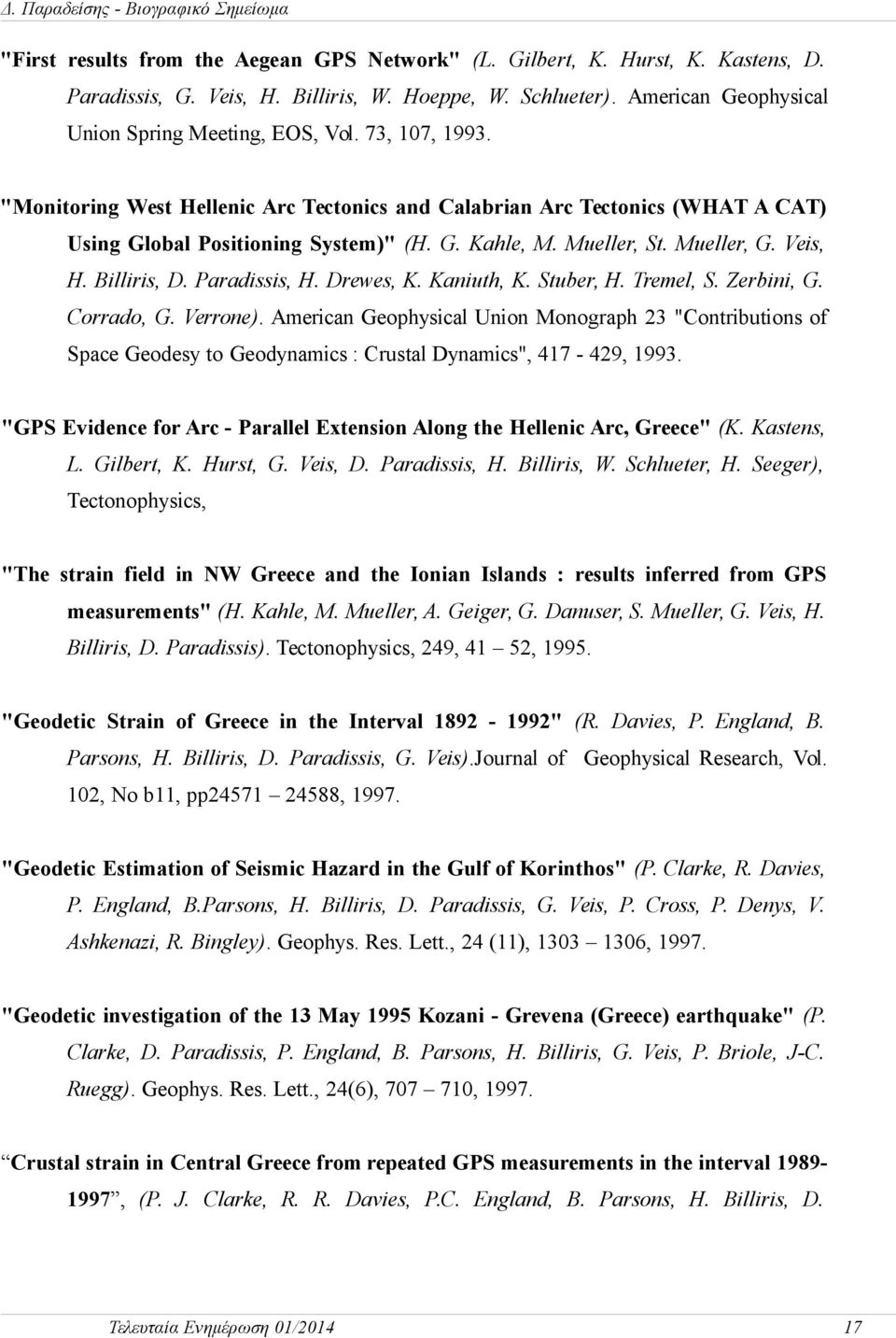 Paradissis, H. Drewes, K. Kaniuth, K. Stuber, H. Tremel, S. Zerbini, G. Corrado, G. Verrone).