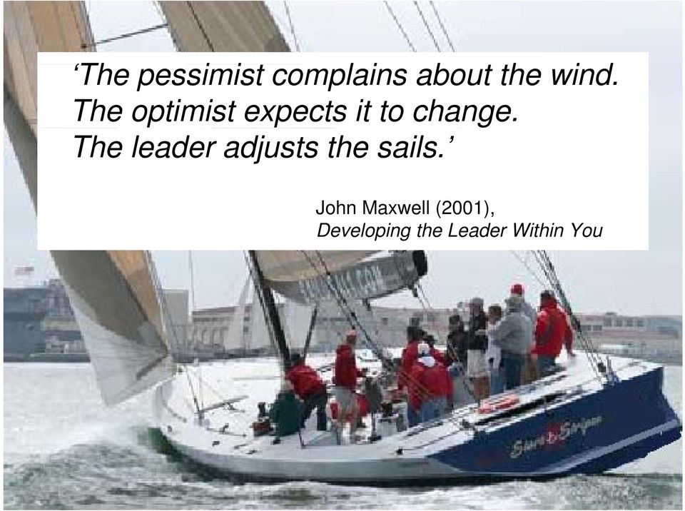 The leader adjusts the sails.