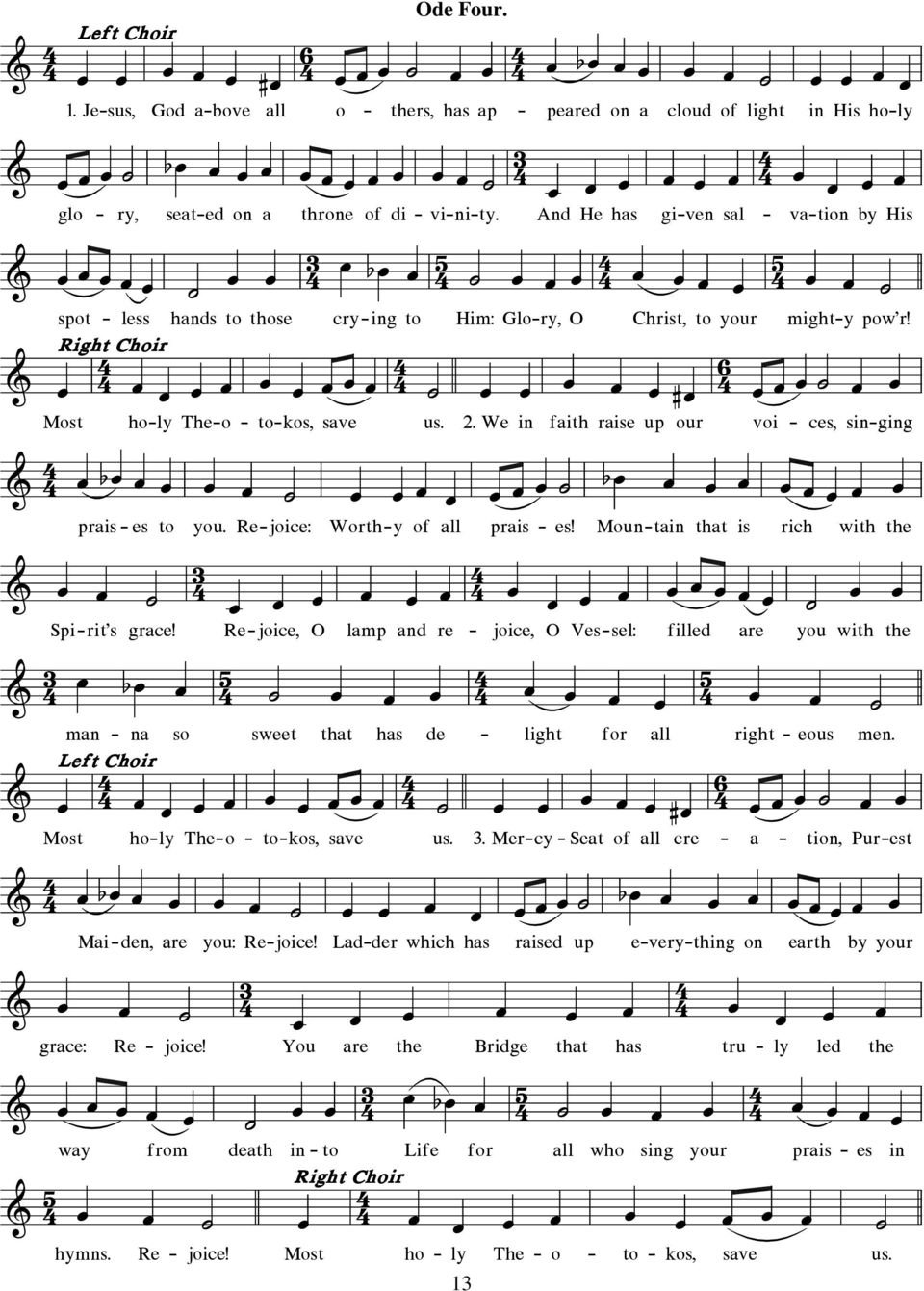 And He has gi-ven sal - va-tion by His a k k k k k j k k k fk k 5 j k k k k k k k 5 k k j a spot - less hands to those cry-ing to Him: Glo-ry, O Christ, to your might-y pow'r!