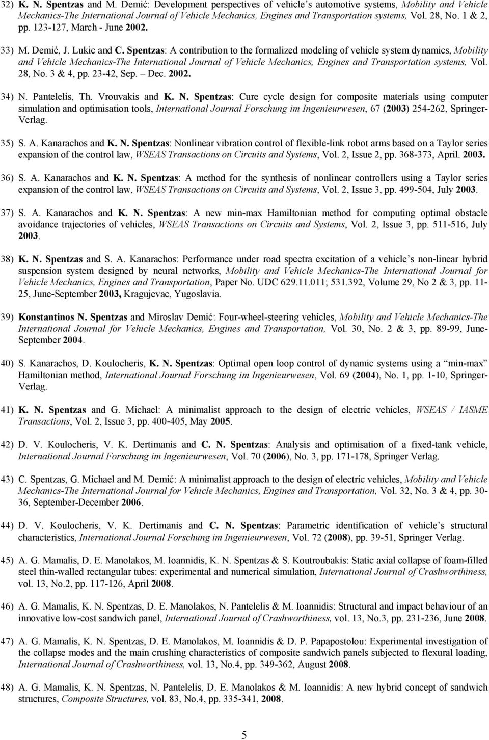 1 & 2, pp. 123-127, March - June 2002. 33) M. Demić, J. Lukic and C.