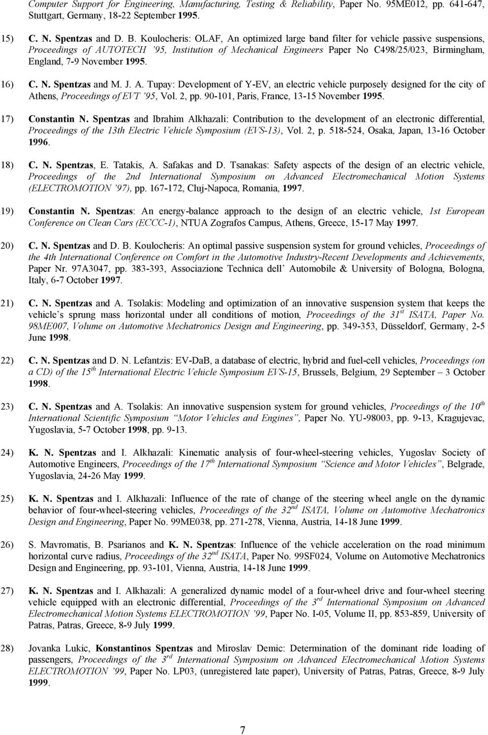 November 1995. 16) C. N. Spentzas and M. J. A. Tupay: Development of Y-EV, an electric vehicle purposely designed for the city of Athens, Proceedings of EVT 95, Vol. 2, pp.