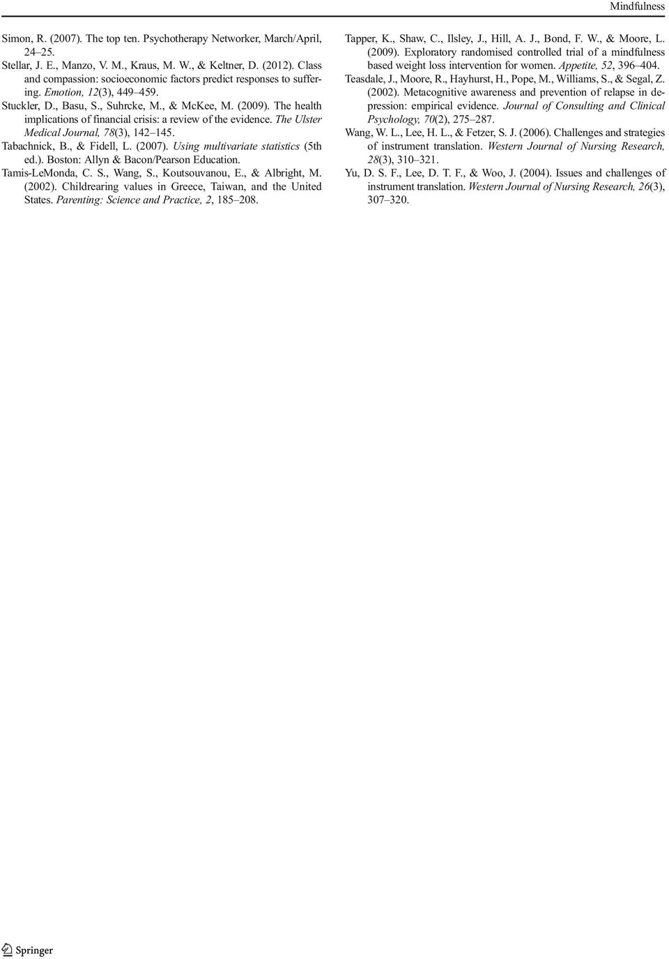 The health implications of financial crisis: a review of the evidence. The Ulster Medical Journal, 78(3), 142 145. Tabachnick, B., & Fidell, L. (2007). Using multivariate statistics (5th ed.). Boston: Allyn & Bacon/Pearson Education.